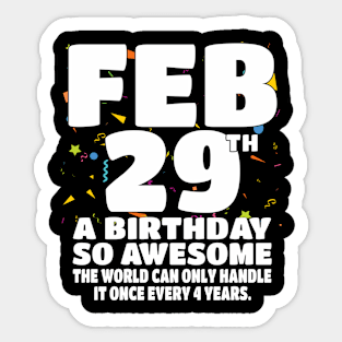 Leap Year Birthday - Feb 29th Birthday - Leap Day Birthday Sticker